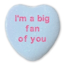 I'm a big fan of you written on a blue candy heart